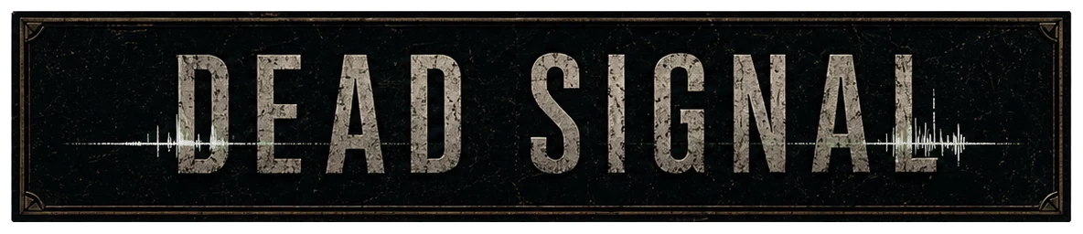 Dead Signal